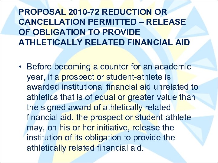 PROPOSAL 2010 -72 REDUCTION OR CANCELLATION PERMITTED – RELEASE OF OBLIGATION TO PROVIDE ATHLETICALLY