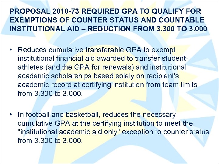 PROPOSAL 2010 -73 REQUIRED GPA TO QUALIFY FOR EXEMPTIONS OF COUNTER STATUS AND COUNTABLE