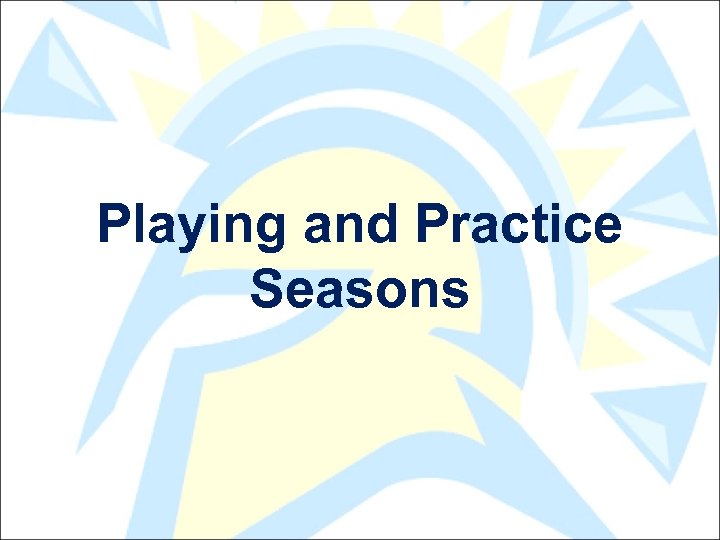 Playing and Practice Seasons 