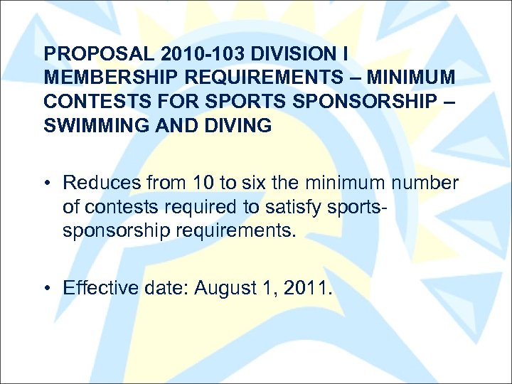 PROPOSAL 2010 -103 DIVISION I MEMBERSHIP REQUIREMENTS – MINIMUM CONTESTS FOR SPORTS SPONSORSHIP –