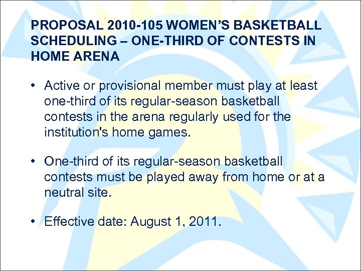 PROPOSAL 2010 -105 WOMEN’S BASKETBALL SCHEDULING – ONE-THIRD OF CONTESTS IN HOME ARENA •