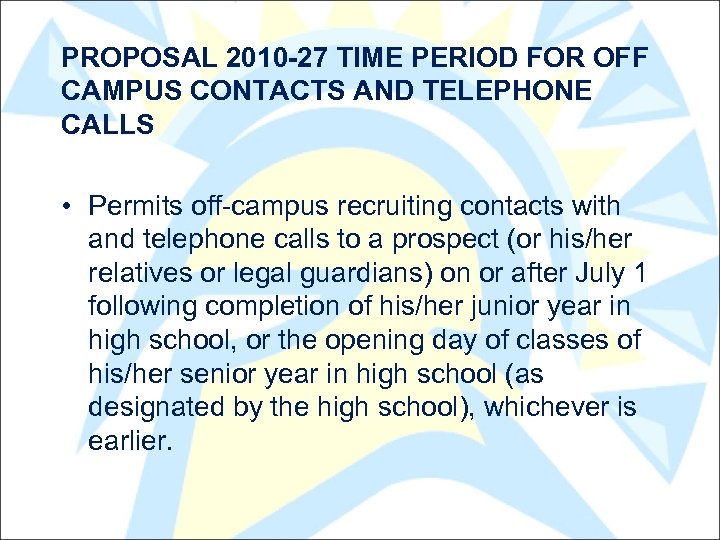 PROPOSAL 2010 -27 TIME PERIOD FOR OFF CAMPUS CONTACTS AND TELEPHONE CALLS • Permits