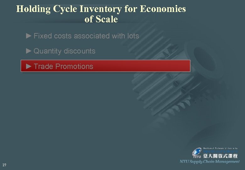 Holding Cycle Inventory for Economies of Scale ► Fixed costs associated with lots ►