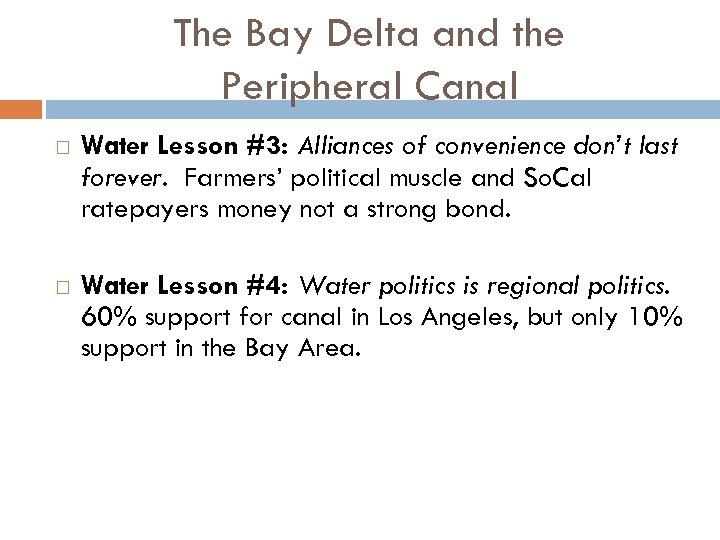 The Bay Delta and the Peripheral Canal Water Lesson #3: Alliances of convenience don’t