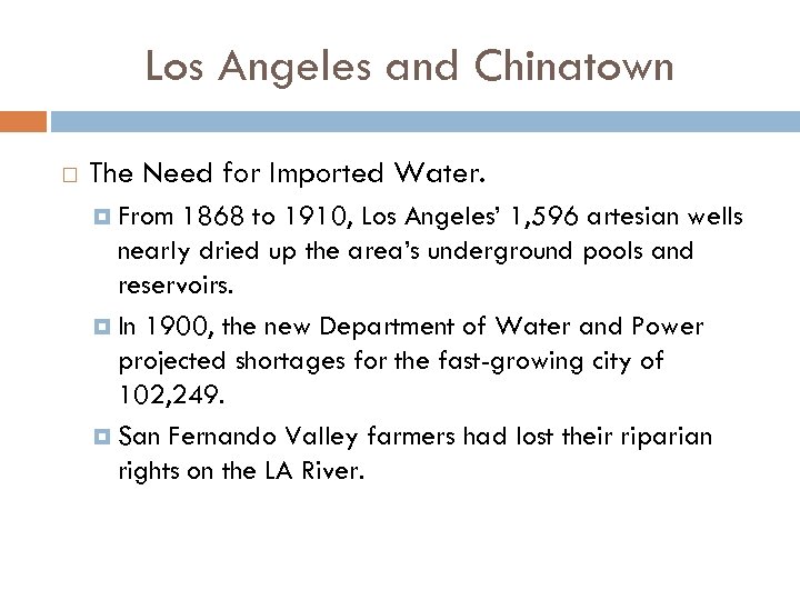 Los Angeles and Chinatown The Need for Imported Water. From 1868 to 1910, Los