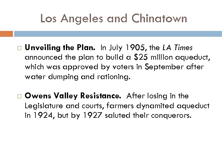 Los Angeles and Chinatown Unveiling the Plan. In July 1905, the LA Times announced