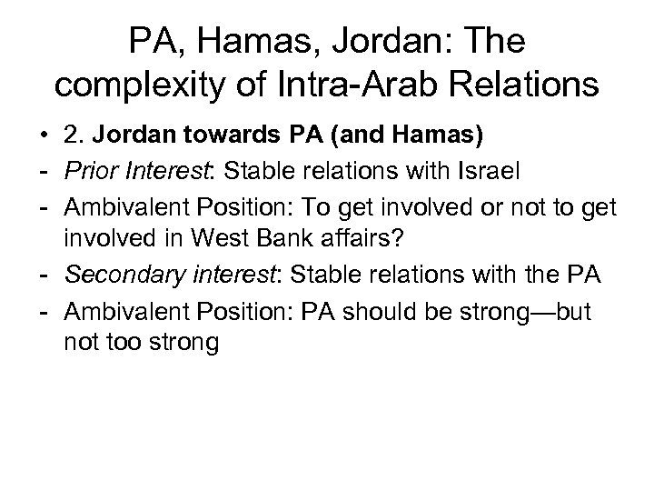 PA, Hamas, Jordan: The complexity of Intra-Arab Relations • 2. Jordan towards PA (and