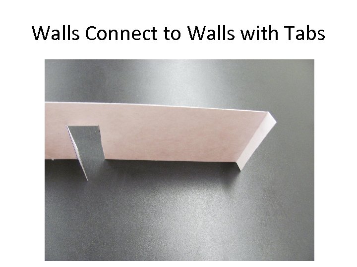 Walls Connect to Walls with Tabs 