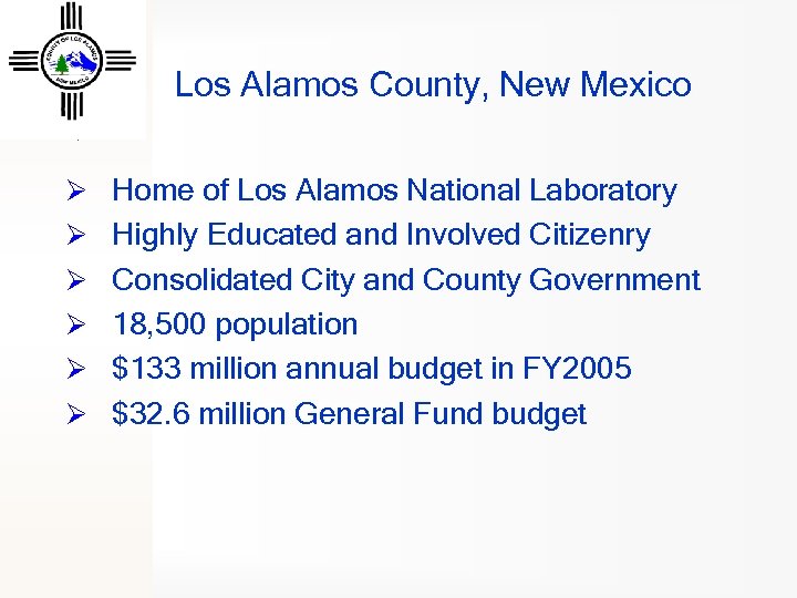 Los Alamos County, New Mexico Ø Home of Los Alamos National Laboratory Ø Highly