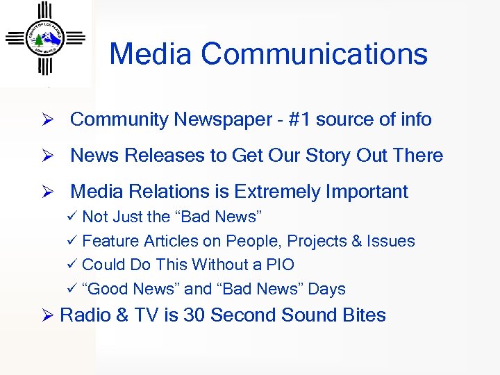Media Communications Ø Community Newspaper - #1 source of info Ø News Releases to
