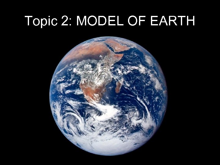 Topic 2: MODEL OF EARTH 