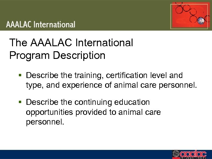 The AAALAC International Program Description § Describe the training, certification level and type, and