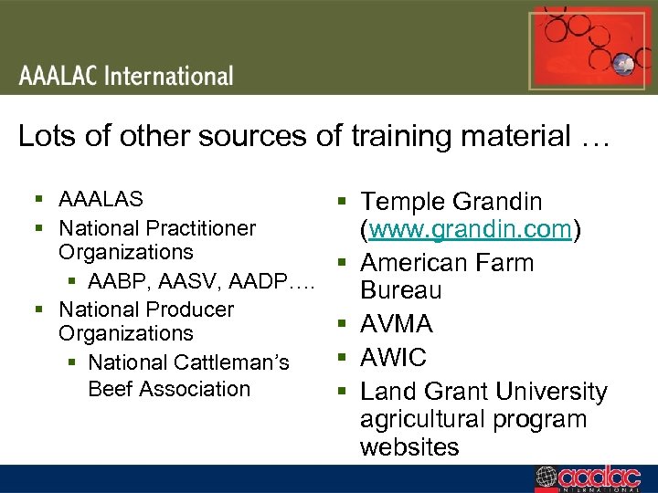 Lots of other sources of training material … § AAALAS § National Practitioner Organizations