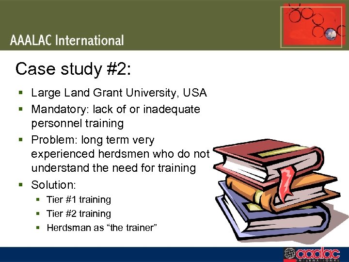 Case study #2: § Large Land Grant University, USA § Mandatory: lack of or