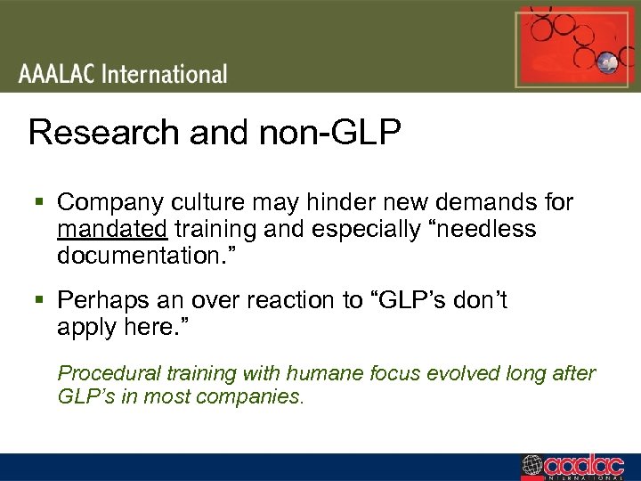 Research and non-GLP § Company culture may hinder new demands for mandated training and