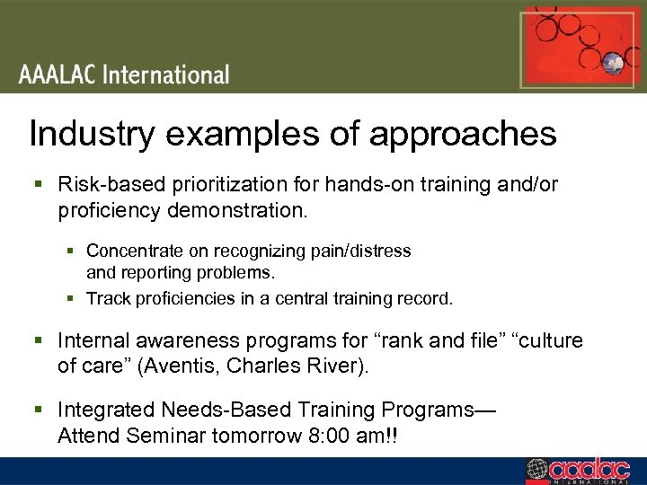 Industry examples of approaches § Risk-based prioritization for hands-on training and/or proficiency demonstration. §