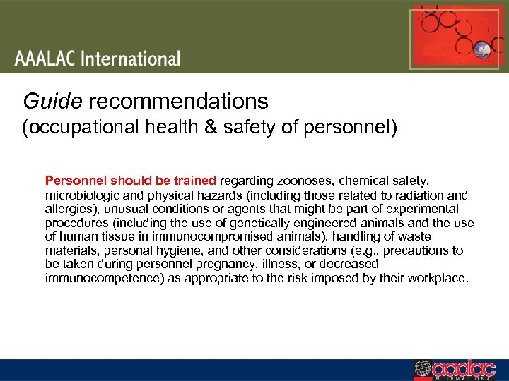 Guide recommendations (occupational health & safety of personnel) Personnel should be trained regarding zoonoses,