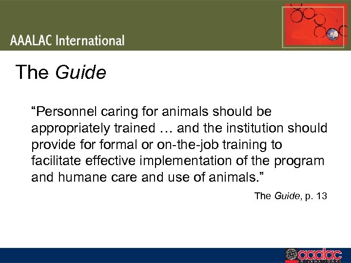 The Guide “Personnel caring for animals should be appropriately trained … and the institution