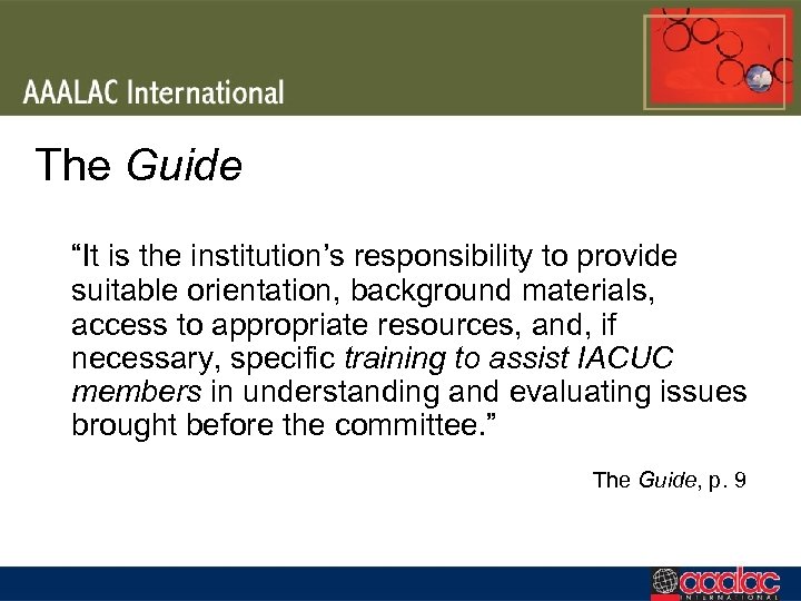The Guide “It is the institution’s responsibility to provide suitable orientation, background materials, access