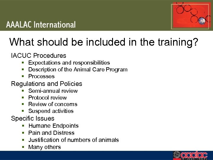 What should be included in the training? IACUC Procedures § Expectations and responsibilities §