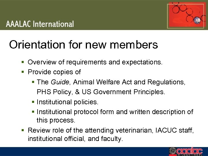 Orientation for new members § Overview of requirements and expectations. § Provide copies of