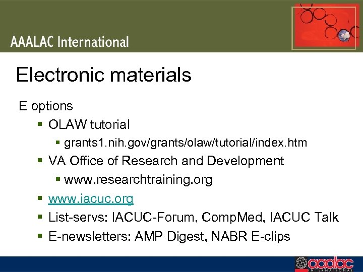 Electronic materials E options § OLAW tutorial § grants 1. nih. gov/grants/olaw/tutorial/index. htm §