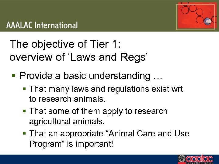 The objective of Tier 1: overview of ‘Laws and Regs’ § Provide a basic