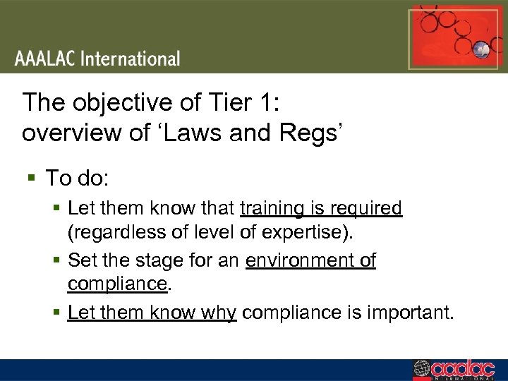 The objective of Tier 1: overview of ‘Laws and Regs’ § To do: §
