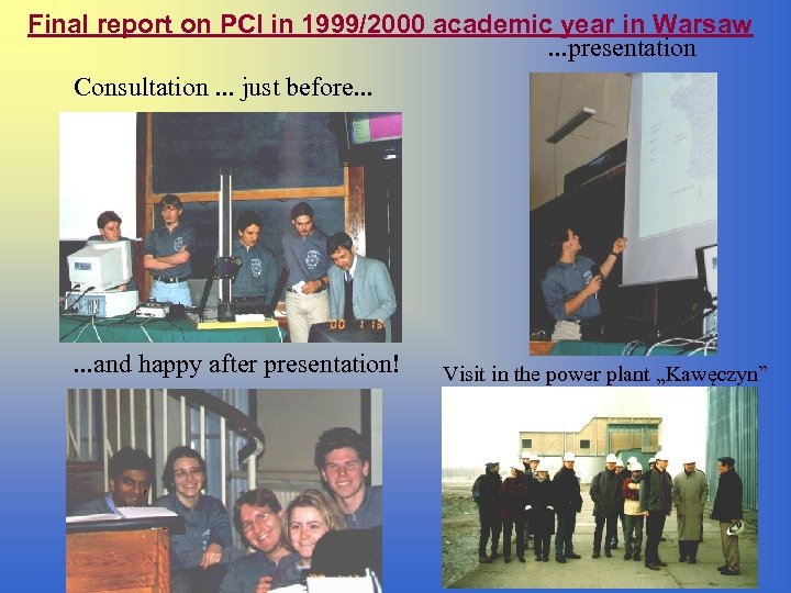 Final report on PCI in 1999/2000 academic year in Warsaw. . . presentation Consultation.