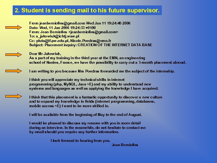 2. Student is sending mail to his future supervisor. From jeanberniolles@gmail. com Wed Jan