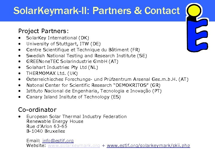 Solar. Keymark-II: Partners & Contact Project Partners: • • • Solar. Key International (DK)