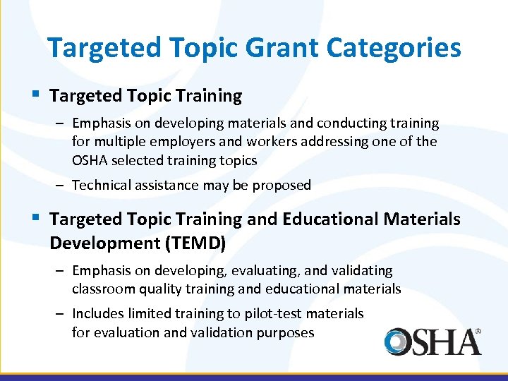 Targeted Topic Grant Categories § Targeted Topic Training – Emphasis on developing materials and