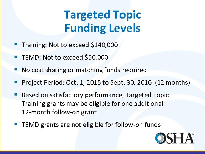 Targeted Topic Funding Levels § Training: Not to exceed $140, 000 § TEMD: Not