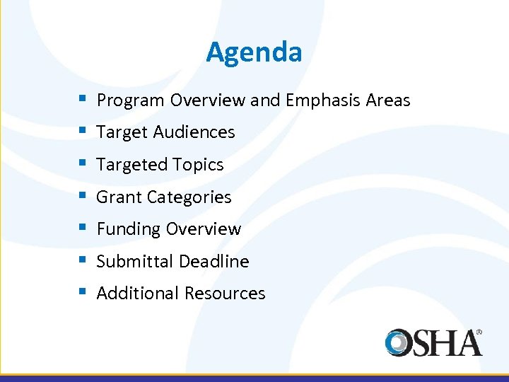 Agenda § § § § Program Overview and Emphasis Areas Target Audiences Targeted Topics