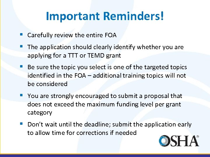 Important Reminders! § Carefully review the entire FOA § The application should clearly identify