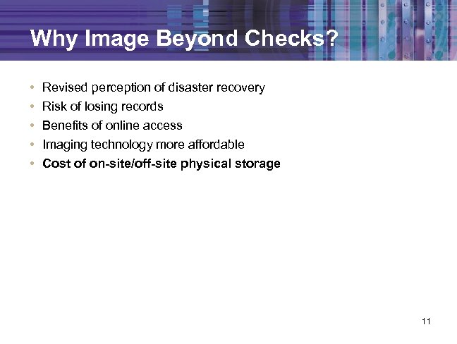 Why Image Beyond Checks? • • • Revised perception of disaster recovery Risk of