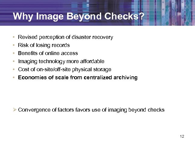 Why Image Beyond Checks? • • • Revised perception of disaster recovery Risk of