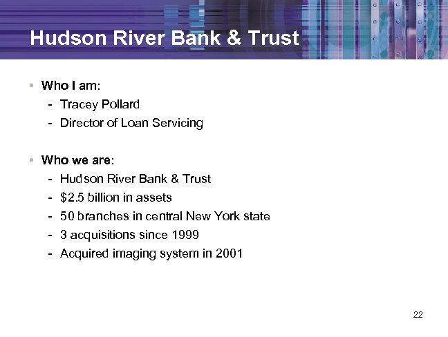 Hudson River Bank & Trust • Who I am: - Tracey Pollard - Director