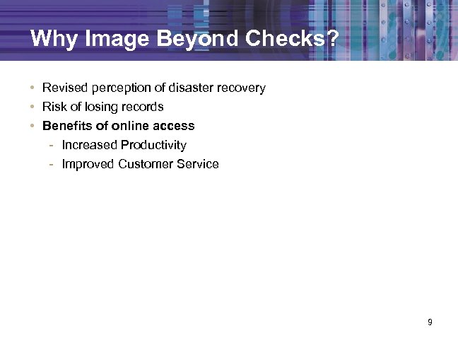 Why Image Beyond Checks? • Revised perception of disaster recovery • Risk of losing