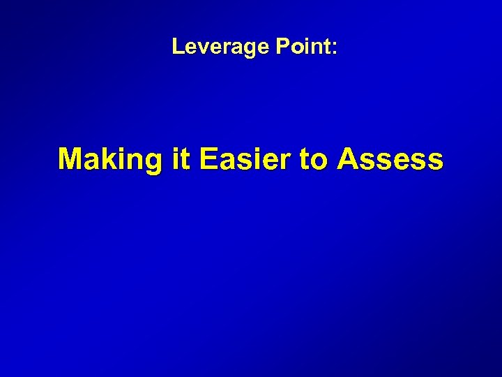 Leverage Point: Making it Easier to Assess 