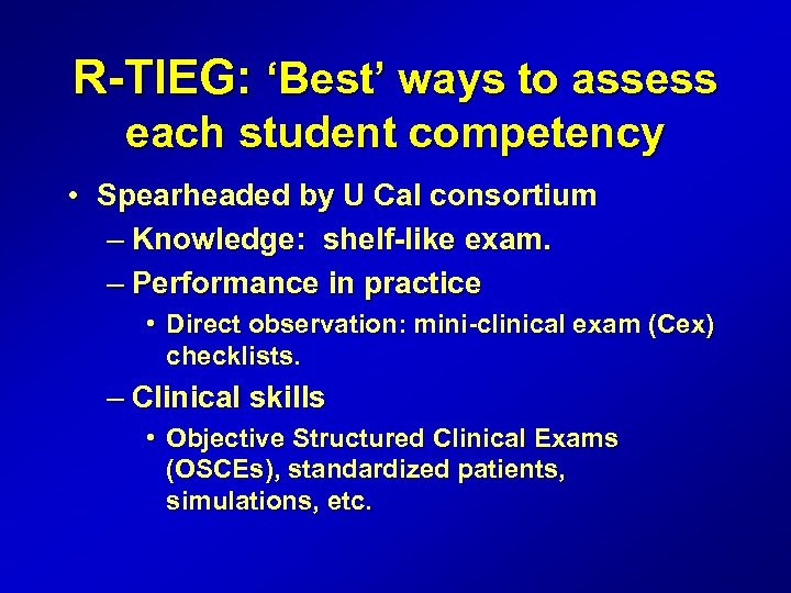 R-TIEG: ‘Best’ ways to assess each student competency • Spearheaded by U Cal consortium