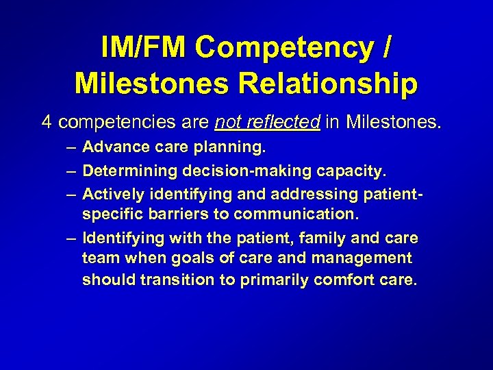 IM/FM Competency / Milestones Relationship 4 competencies are not reflected in Milestones. – –