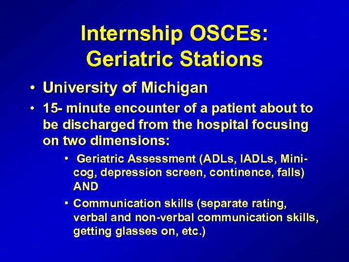 Internship OSCEs: Geriatric Stations • University of Michigan • 15 - minute encounter of