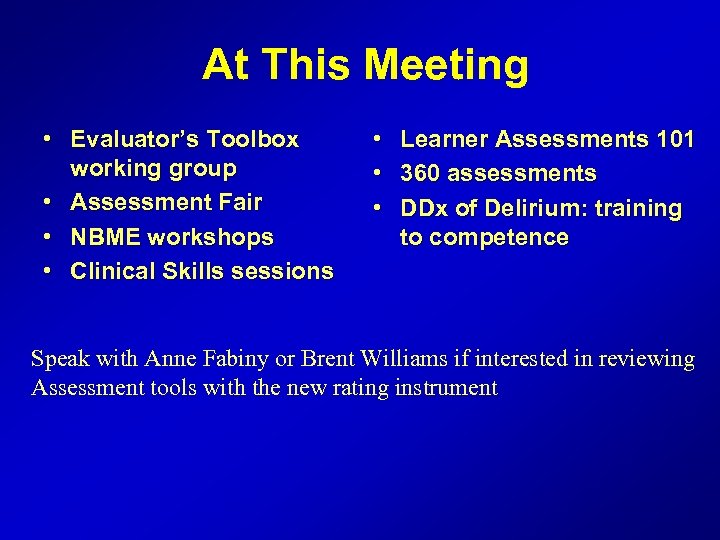 At This Meeting • Evaluator’s Toolbox working group • Assessment Fair • NBME workshops