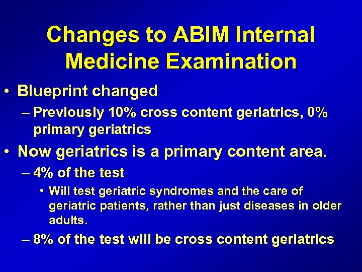 Changes to ABIM Internal Medicine Examination • Blueprint changed – Previously 10% cross content