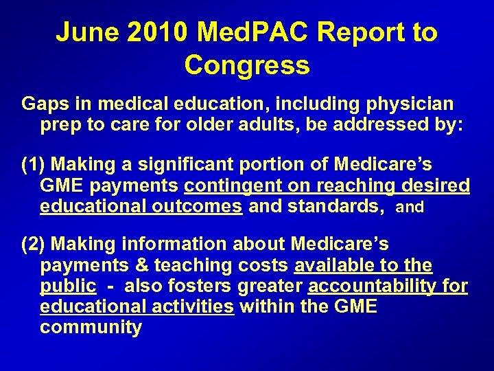 June 2010 Med. PAC Report to Congress Gaps in medical education, including physician prep