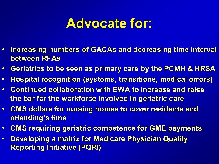 Advocate for: • Increasing numbers of GACAs and decreasing time interval between RFAs •