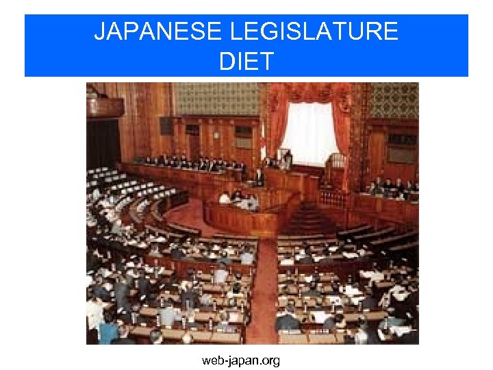 JAPANESE LEGISLATURE DIET web-japan. org 