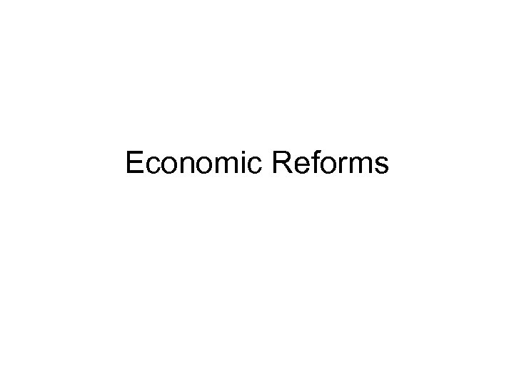 Economic Reforms 