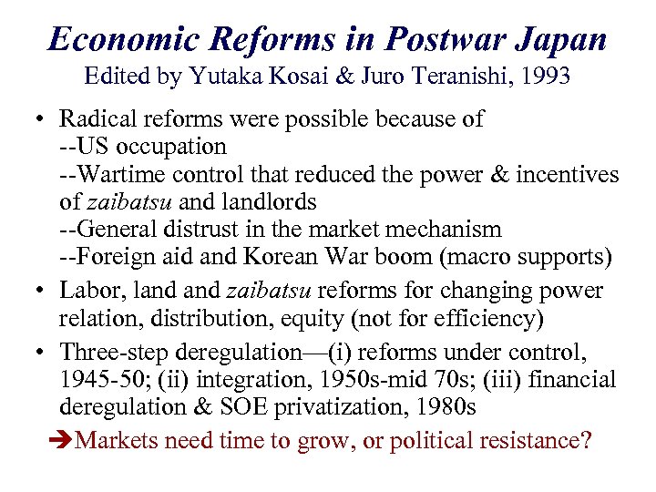 Economic Reforms in Postwar Japan Edited by Yutaka Kosai & Juro Teranishi, 1993 •